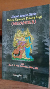 Image of Ajaran Agama Hindu Makna Upacara Potong Gigi (Mepandes)